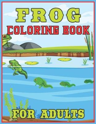 Book cover for Frog Coloring Book for Adults