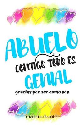 Book cover for Abuelo Contigo Todo Es Genial