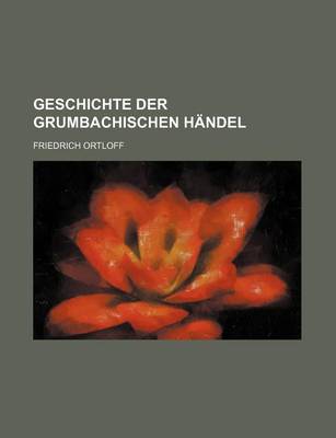 Book cover for Geschichte Der Grumbachischen Handel (2)