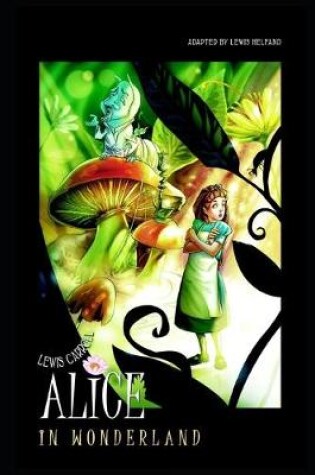 Cover of Alice's Adventures in Wonderland Annotated Book With Teacher Edition For Children