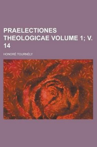 Cover of Praelectiones Theologicae Volume 1; V. 14