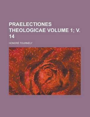 Book cover for Praelectiones Theologicae Volume 1; V. 14