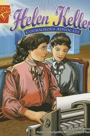 Cover of Helen Keller: Courageous Advocate (Graphic Biographies)