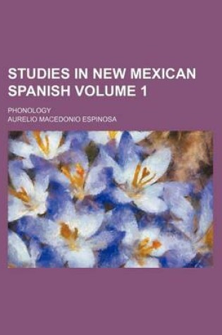 Cover of Studies in New Mexican Spanish Volume 1; Phonology