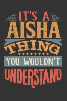 Book cover for Its A Aisha Thing You Wouldnt Understand