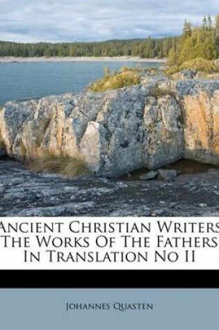 Cover of Ancient Christian Writers the Works of the Fathers in Translation No II