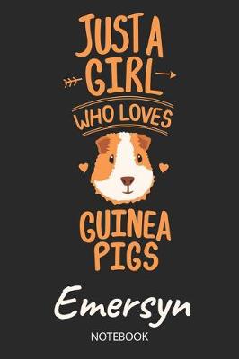 Book cover for Just A Girl Who Loves Guinea Pigs - Emersyn - Notebook