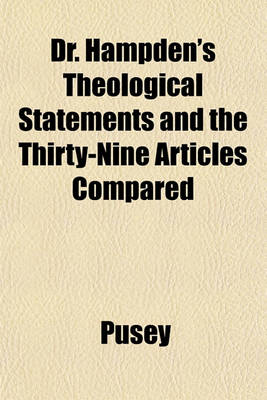 Book cover for Dr. Hampden's Theological Statements and the Thirty-Nine Articles Compared