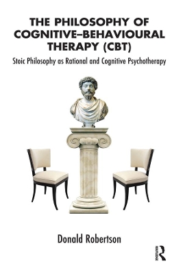 Book cover for The Philosophy of Cognitive-Behavioural Therapy (CBT)