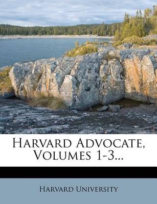 Book cover for Harvard Advocate, Volumes 1-3...