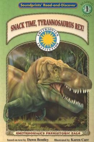 Cover of Snack Time, Tyrannosaurus Rex!
