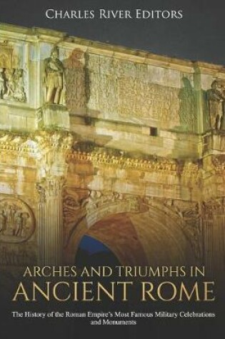 Cover of Arches and Triumphs in Ancient Rome