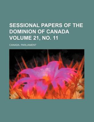 Book cover for Sessional Papers of the Dominion of Canada Volume 21, No. 11