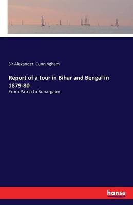 Book cover for Report of a tour in Bihar and Bengal in 1879-80