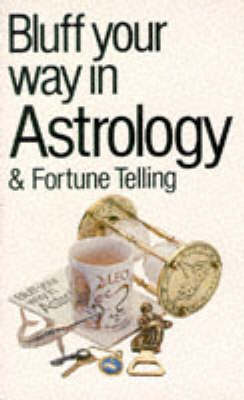 Cover of Bluff Your Way in Astrology and Fortune Telling