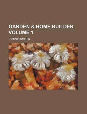 Book cover for Garden & Home Builder Volume 1