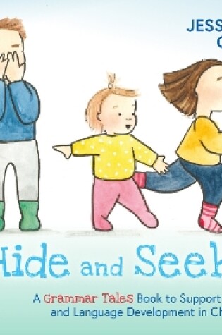 Cover of Hide and Seek: A Grammar Tales Book to Support Grammar and Language Development in Children