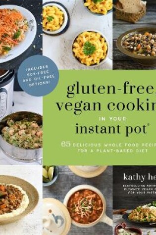 Cover of Gluten-Free, Vegan Cooking in Your Instant Pot®