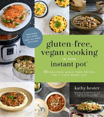 Book cover for Gluten-Free, Vegan Cooking in Your Instant Pot®