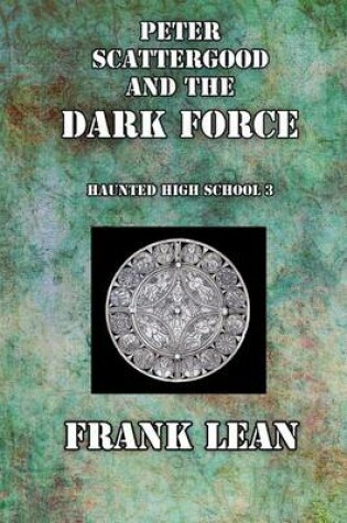 Cover of Peter Scattergood and the Dark Force