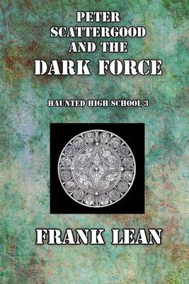 Book cover for Peter Scattergood and the Dark Force