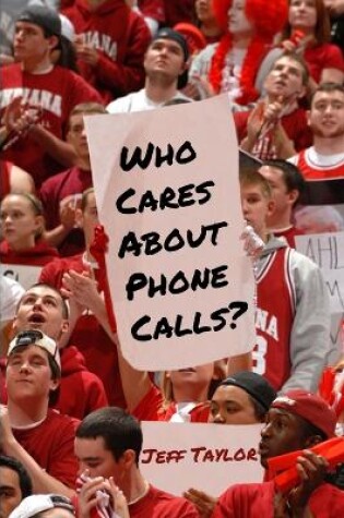 Cover of Who Cares About Phone Calls?