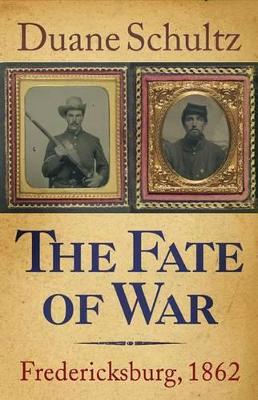 Book cover for Fate of War: Fredericksburg, 1862