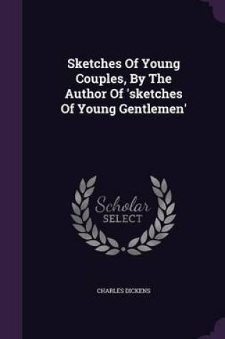 Cover of Sketches of Young Couples, by the Author of 'Sketches of Young Gentlemen'