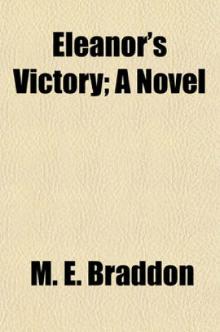 Cover of Eleanor's Victory; A Novel