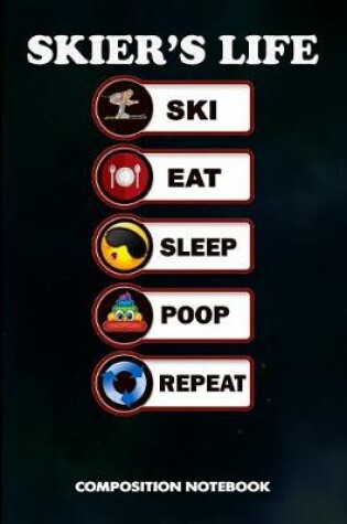 Cover of Skier's Life Ski Eat Sleep Poop Repeat