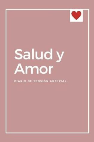 Cover of Salud y Amor Diario de Tension Arterial