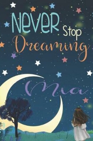 Cover of Never Stop Dreaming Mia