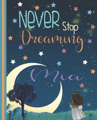 Book cover for Never Stop Dreaming Mia