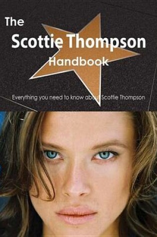 Cover of The Scottie Thompson Handbook - Everything You Need to Know about Scottie Thompson