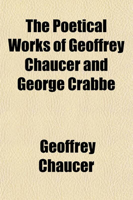 Book cover for The Poetical Works of Geoffrey Chaucer and George Crabbe