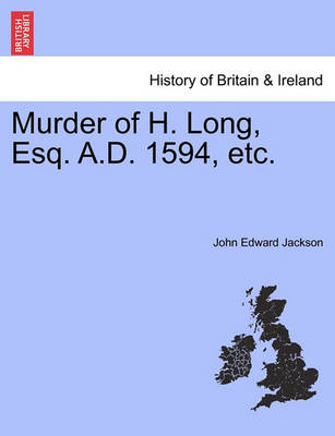Book cover for Murder of H. Long, Esq. A.D. 1594, Etc.