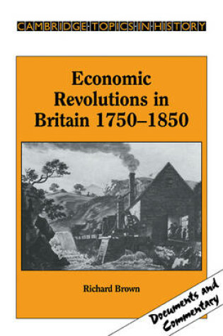 Cover of Economic Revolutions in Britain, 1750–1850