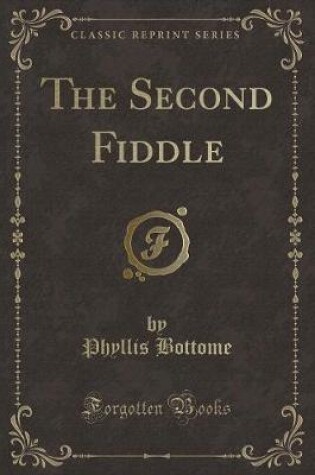 Cover of The Second Fiddle (Classic Reprint)