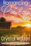 Book cover for Romancing the Cowboy