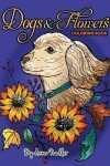Book cover for Dogs and Flowers Coloring Book