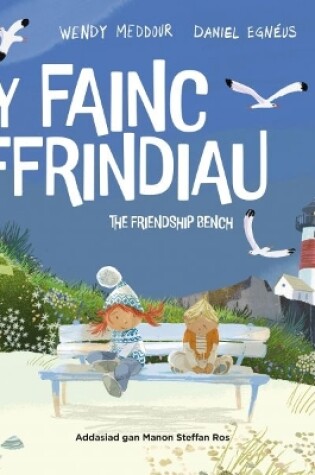 Cover of Fainc Ffrindiau, Y / Friendship Bench, The