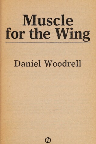 Cover of Woodrell Daniel : Muscle for the Wing