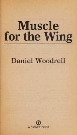 Cover of Woodrell Daniel : Muscle for the Wing