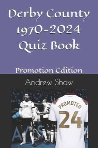Cover of Derby County 1970-2024 Quiz Book