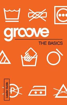 Cover of Groove: The Basics Leader Guide