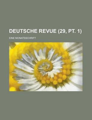 Book cover for Deutsche Revue; Eine Monatsschrift (29, PT. 1)