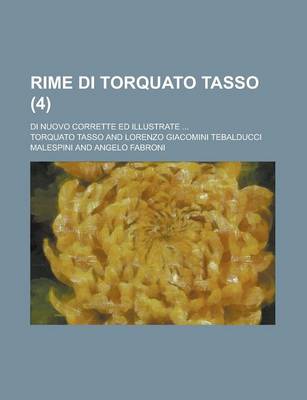 Book cover for Rime Di Torquato Tasso (4); Di Nuovo Corrette Ed Illustrate