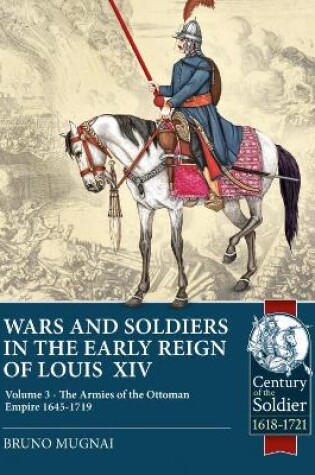 Cover of Wars and Soldiers in the Early Reign of Louis XIV Volume 3