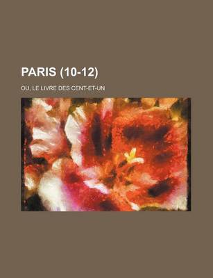 Book cover for Paris (10-12); Ou, Le Livre Des Cent-Et-Un