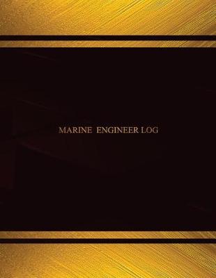 Book cover for Marine Engineer Log (Log Book, Journal - 125 pgs, 8.5 X 11 inches)